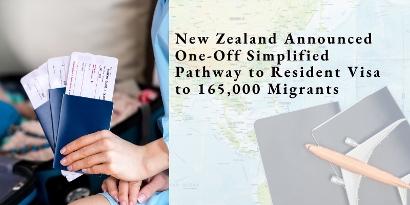 New Zealand Announced One-Off Simplified Pathway to Resident Visa to 165,000 Migrants